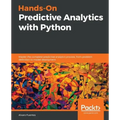 Hands-On Predictive Analytics with Python: Master the complete predictive analytics process, from problem definition to model deployment