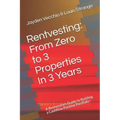 Rentvesting: From Zero to 3 Properties in 3 Years: A Rentvestors Guide to Building a Cashflow Positive Portfolio