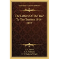 The Letters of the Tsar to the Tsaritsa 1914-1917