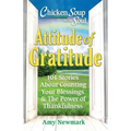 Chicken Soup for the Soul: Attitude of Gratitude: 101 Stories about Counting Your Blessings & the Power of Thankfulness