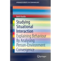 Studying Situational Interaction: Explaining Behaviour by Analysing Person-Environment Convergence