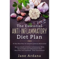 Anti Inflammatory Diet For Beginners - The Essential Anti-Inflammatory Diet Plan: 10 Day Meal Plan To Complete Immune Restoration
