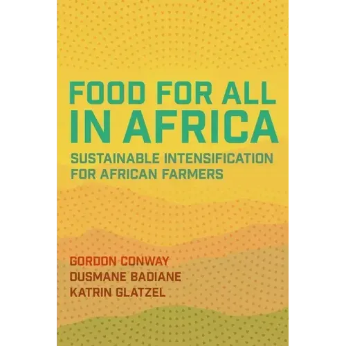 Food for All in Africa: Sustainable Intensification for African Farmers