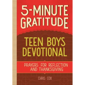 5-Minute Gratitude: Teen Boys Devotional: Prayers for Reflection and Thanksgiving