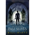 Living with Your Past Selves