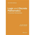 Logic and Discrete Mathematics: A Concise Introduction, Solutions Manual