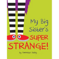 My Big Sister's Super Strange!