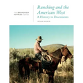 Ranching and the American West: A History in Documents: The Broadview Source Series