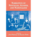 Narratives of Nostalgia, Gender, and Nationalism