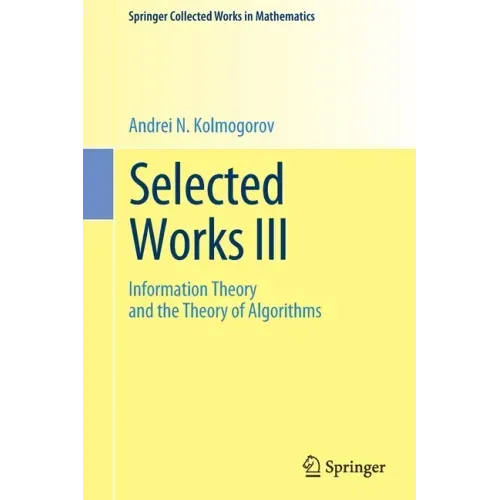 Selected Works III: Information Theory and the Theory of Algorithms