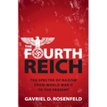 The Fourth Reich: The Specter of Nazism from World War II to the Present