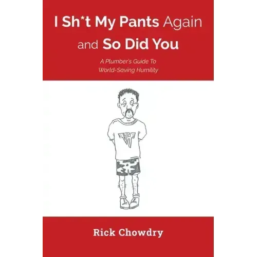 I Sh*t My Pants Again and So Did You