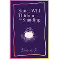 Sauce Will Thicken on Standing