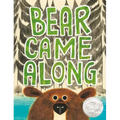Bear Came Along (Caldecott Honor Book)