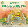 When Dinosaurs Die: A Guide to Understanding Death