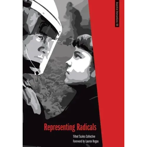 Representing Radicals: A Guide for Lawyers and Movements