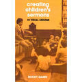 Creating Children's Sermons: 51 Visual Lessons