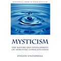 Mysticism: The Nature and Development of Spiritual Consciousness