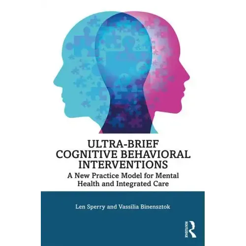 Ultra-Brief Cognitive Behavioral Interventions: A New Practice Model for Mental Health and Integrated Care