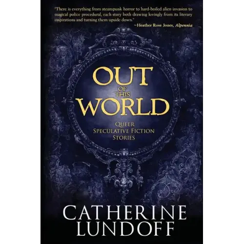 Out of This World: Queer Speculative Fiction Stories