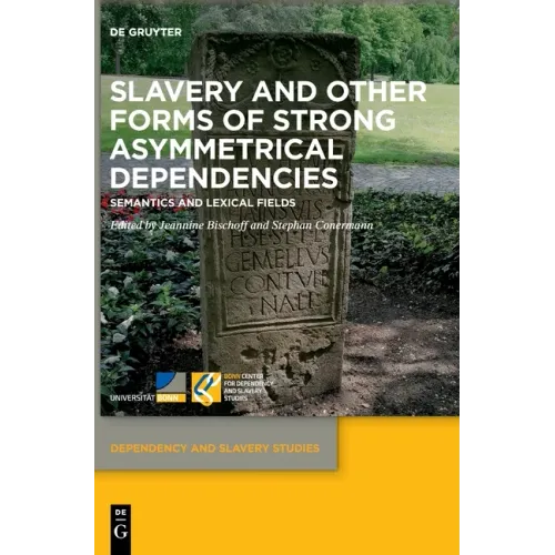 Slavery and Other Forms of Strong Asymmetrical Dependencies: Semantics and Lexical Fields