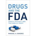 Drugs and the FDA: Safety, Efficacy, and the Public's Trust