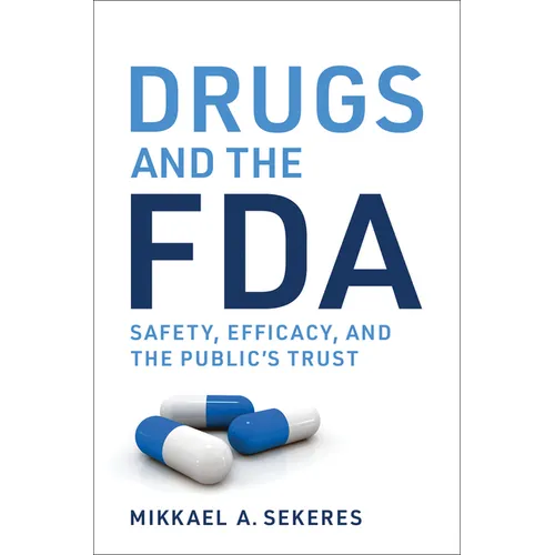 Drugs and the FDA: Safety, Efficacy, and the Public's Trust