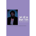 And Still My Heart Cries: A Collection of Poems, essays And Short Stories
