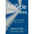 The Miracle of Kindness: Changing the World, One Act at a Time