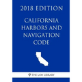 California Harbors and Navigation Code (2018 Edition)