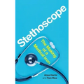 Stethoscope: The Making of a Medical Icon
