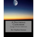 A Doctrinal Catechism: Large Print Edition