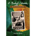 A Bushel's Worth: An Ecobiography