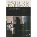 The William Freeman Murder Trial: Insanity, Politics, and Race