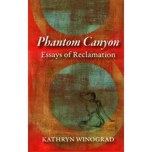 Phantom Canyon: Essays of Reclamation