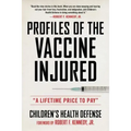Profiles of the Vaccine-Injured: A Lifetime Price to Pay