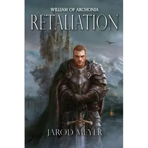 William of Archonia Volume Two: Retaliation