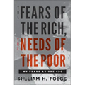 The Fears of the Rich, the Needs of the Poor: My Years at the CDC