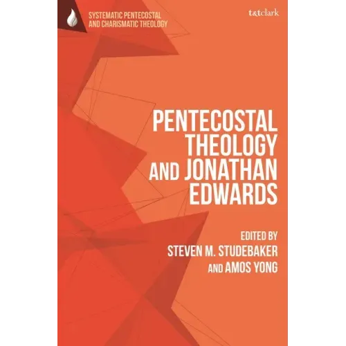 Pentecostal Theology and Jonathan Edwards
