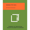 Merrily We Sing: 105 Polish Folksongs