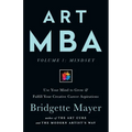 Art MBA: Use Your Mind to Grow & Fulfill Your Creative Career Aspirations