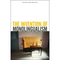 The Invention of Monolingualism