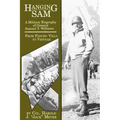 Hanging Sam: A Military Biography of General Samuel T. Williams: From Pancho Villa to Vietnam