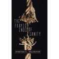 The Frayed Ends of Sanity