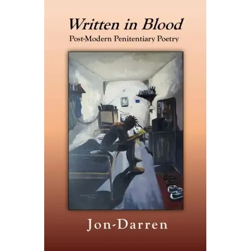 Written in Blood: Post-Modern Penitentiary Poetry