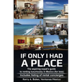 If Only I Had a Place: The Aspiring Expat's Guide to How to Rent Luxuriously in Mexico