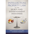 Intellectual Property Law in the Sports and Entertainment Industries