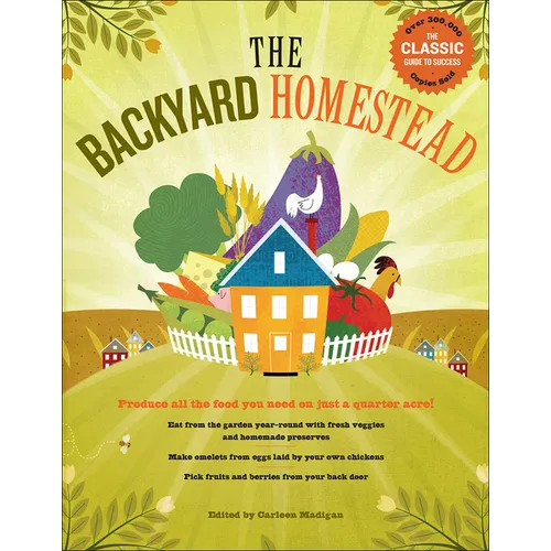 Backyard Homestead: Produce All the Food You Need on Just 1/4 Acre!