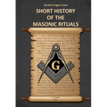 Short History of the Masonic Rituals