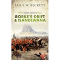 Rorke's Drift and Isandlwana: Great Battles